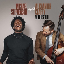 Michael Stephenson Meets The Alexander Claffy Trio