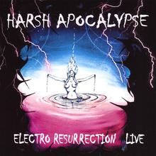 Harsh Apocalypse Electro Resurrection Live