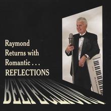 Raymond Returns with Romantic Reflections