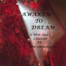Awaken To Dream: A New Age Lament