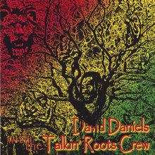David Daniels with The Talkin' Roots Crew -4:20 Report