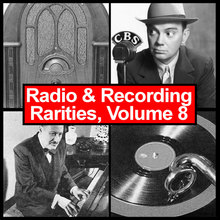 Radio & Recording Rarities, Volume 8