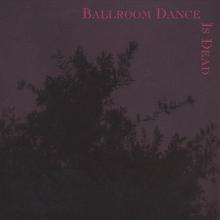 Ballroom Dance Is Dead