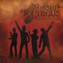 Welcome To The Rock 'n' Roll Worship Circus