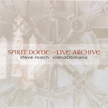 Spirit Dome & Live Archive (With Vidna Obmana) CD1