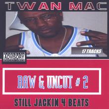 Raw & Uncut # 2 ( the mixtape series )