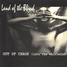 Out of Chaos (Into the Whirlwind)