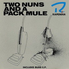 Two Nuns And A Pack Mule + Budd (EP)