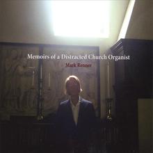 Memoirs of a Distracted Church Organist