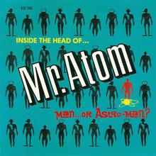 Inside The Head Of Mr. Atom