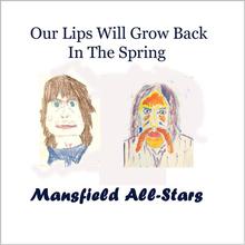 Our Lips Will Grow Back in the Spring