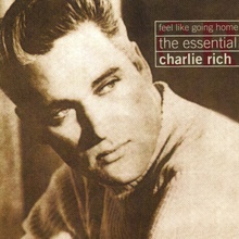Feel Like Going Home: The Essential Charlie Rich CD1