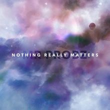 Nothing Really Matters (CDS)