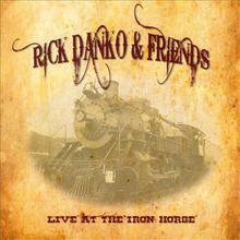 Rick Danko & Friends: Live At The Iron Horse