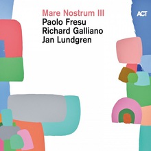 Mare Nostrum III (With Richard Galliano & Jan Lundgren)