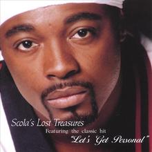 Scola's Lost Treasures: Featuring The Classic Hit "Let's Get Personal"