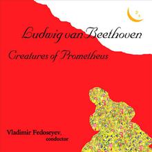 Ludwig van Beethoven. "Creatures of Prometheus", ballet.