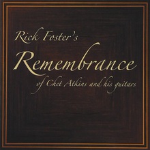 Rick Foster's Remembrance Of Chet Atkins And His Guitars