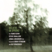Believe In Spring (With Steve Swallow & Jonas Johansen Trio)