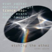 Etching The Ether (With Peter Evans And Mark Nauseef)