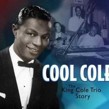 Cool Cole: The King Cole Trio Story CD1