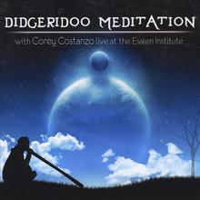 Didgeridoo Meditation with Corey Costanzo:Live at The Esalen Institute