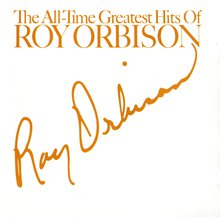 The All-Time Greatest Hits Of Roy Orbison