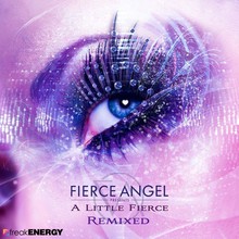 Fierce Angel Presents (A Little Fierce Remixed)