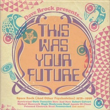 Dave Brock Presents... This Was Your Future - Space Rock (And Other Psychedelics) 1978-1998 CD1