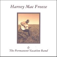 Harvey Mac Freeze and the Permanent Vacation Band