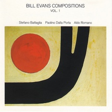 Bill Evans Compositions Vol. 1 (With Paolino Dalla Porta & Aldo Romano)
