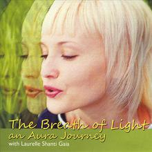 The Breath of Light an Aura Journey