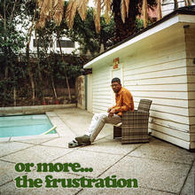 Or More... The Frustration (EP)