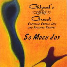 So Much Joy: Christian Smooth Jazz and Soothing Grooves