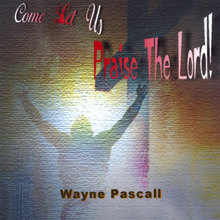 Come Let Us Praise The Lord