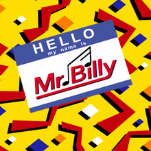 Hello, My Name is Mr. Billy