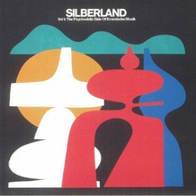 Silberland Vol. 1: The Psychedelic Side Of Kosmische Musik (1972-1986)