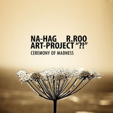 Ceremony Of Madness (With Na-Hag & Art Project)