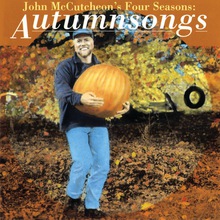 John Mccutcheon's Four Seasons: Autumnsongs