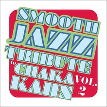 Smooth Jazz Tribute To Chaka Khan Vol. 2