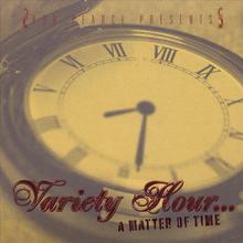 Rob Pearce Presents... Variety Hour... Matter of Time