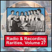 Radio & Recording Rarities, Volume 27
