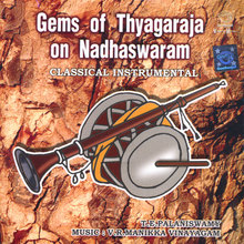 Gems of Thyagaraja on Nadhaswaram