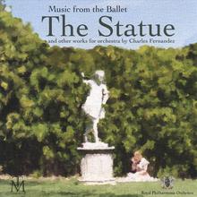Music From The Ballet: The Statue, And Other Works For Orchestra
