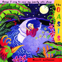 The Oasis: Songs I Sing To Ease My Family Into Sleep