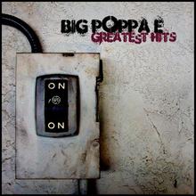 Big Poppa E's Greatest Hits!