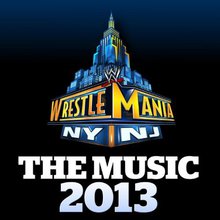 WWE - Wrestlemania - The Music 2013