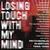 Losing Touch With My Mind: Psychedelia In Britain 1986-1990 CD1