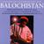Folk Songs And Contemporary Songs From Balochistan