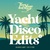 Too Slow To Disco - Yacht Disco Edits Vol. 4